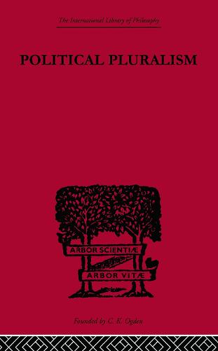 Political Pluralism: A Study in Contemporary Political Theory (Paperback)