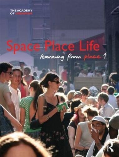 Space, Place, Life: Learning from Place (Paperback)