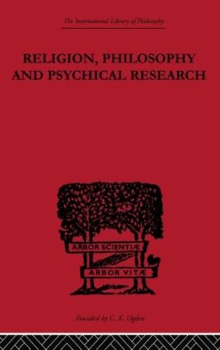Religion, Philosophy and Psychical Research: Selected Essays - International Library of Philosophy (Paperback)