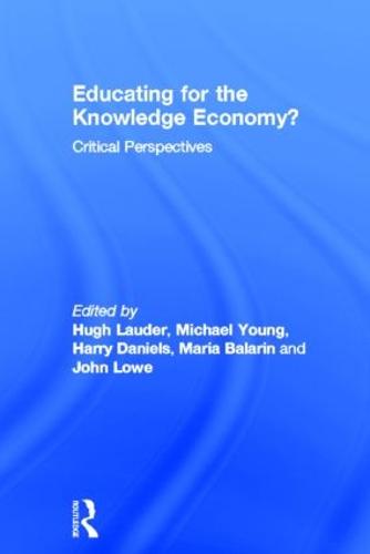 Educating for the Knowledge Economy?: Critical Perspectives (Hardback)