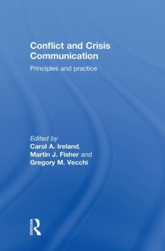 Conflict and Crisis Communication: Principles and Practice (Hardback)