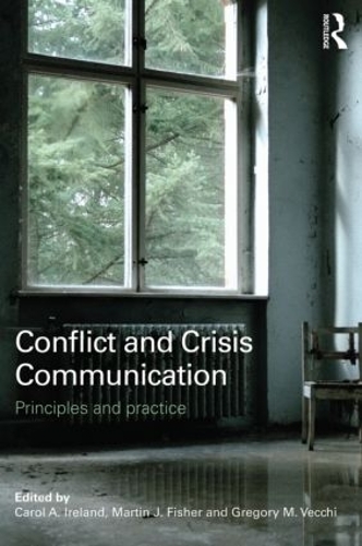 Conflict and Crisis Communication: Principles and Practice (Paperback)