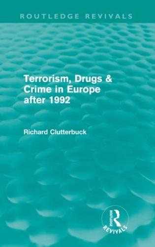 Terrorism, Drugs & Crime in Europe after 1992 - Routledge Revivals (Paperback)