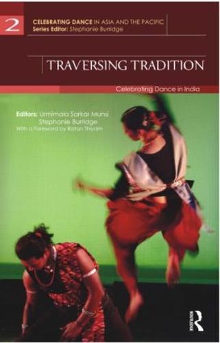 Traversing Tradition: Celebrating Dance in India - Celebrating Dance in Asia and the Pacific (Hardback)