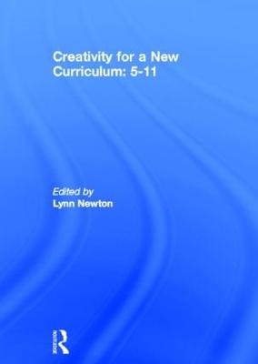 Creativity for a New Curriculum: 5-11 (Hardback)