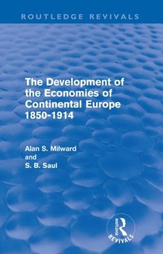 The Development of the Economies of Continental Europe 1850-1914 - Routledge Revivals (Paperback)
