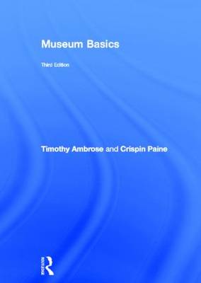 Museum Basics - Heritage: Care-Preservation-Management (Hardback)