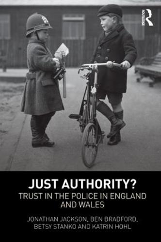 Just Authority?: Trust in the Police in England and Wales (Paperback)