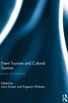 Event Tourism and Cultural Tourism: Issues and Debates (Hardback)