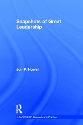 Snapshots of Great Leadership - Leadership: Research and Practice (Hardback)