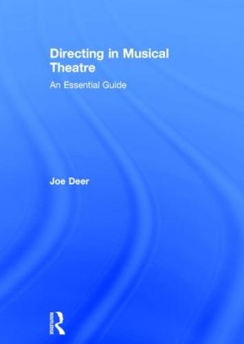 Directing in Musical Theatre: An Essential Guide (Hardback)