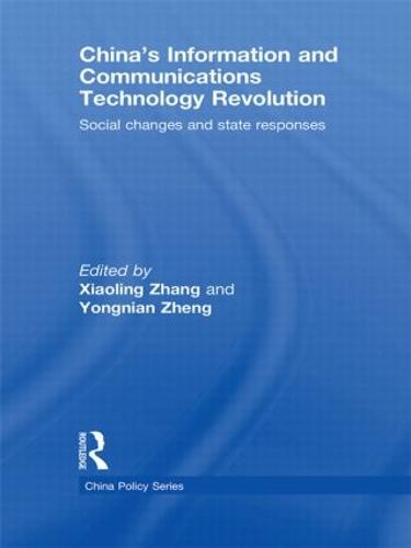China's Information and Communications Technology Revolution: Social changes and state responses - China Policy Series (Paperback)
