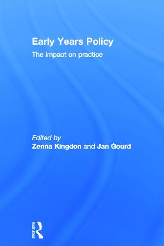 Early Years Policy: The impact on practice (Hardback)
