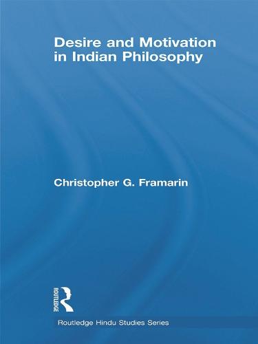 Desire and Motivation in Indian Philosophy - Routledge Hindu Studies Series (Paperback)