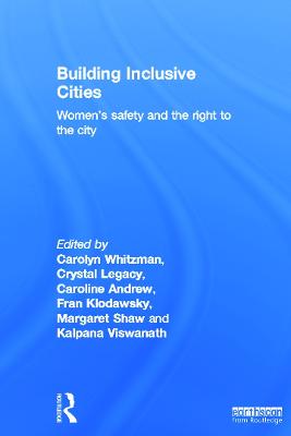 Building Inclusive Cities: Women's Safety and the Right to the City (Hardback)