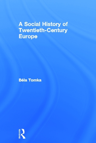 A Social History of Twentieth-Century Europe (Hardback)