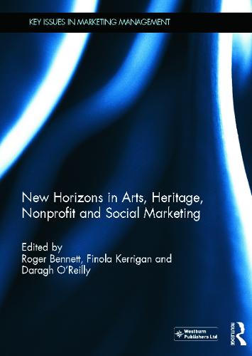 New Horizons in Arts, Heritage, Nonprofit and Social Marketing - Key Issues in Marketing Management (Hardback)