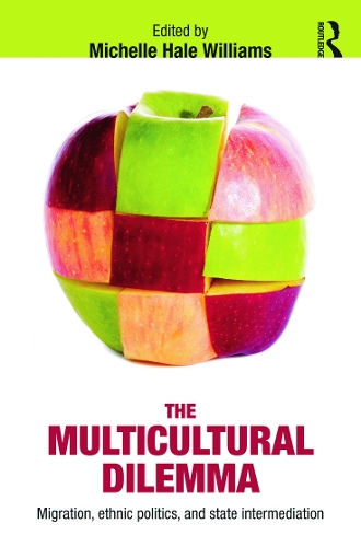 The Multicultural Dilemma: Migration, Ethnic Politics, and State Intermediation (Paperback)