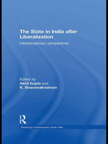 The State in India after Liberalization: Interdisciplinary Perspectives (Paperback)
