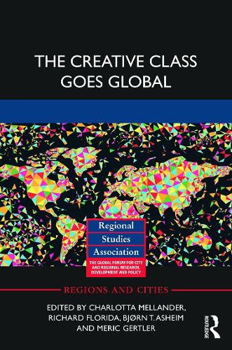 The Creative Class Goes Global - Regions and Cities (Hardback)