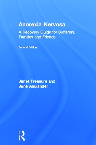 Anorexia Nervosa: A Recovery Guide for Sufferers, Families and Friends (Hardback)