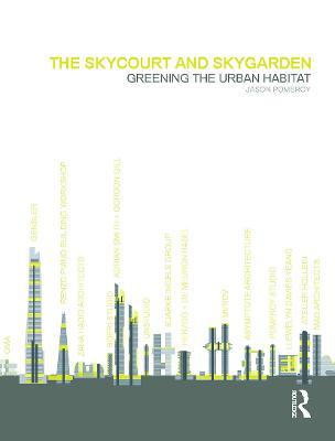 The Skycourt and Skygarden: Greening the urban habitat (Hardback)