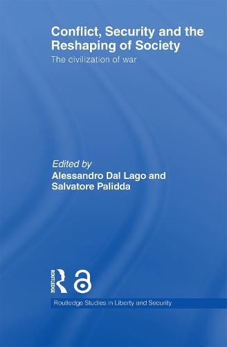 Conflict, Security and the Reshaping of Society: The Civilization of War (Paperback)