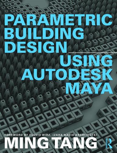 Parametric Building Design Using Autodesk Maya (Paperback)