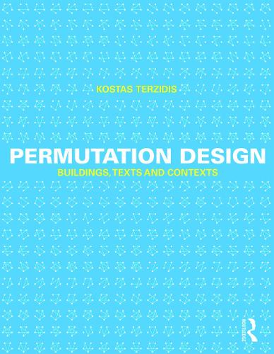 Permutation Design: Buildings, Texts, and Contexts (Paperback)