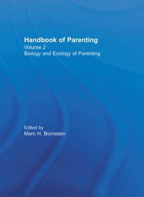 Handbook of Parenting: Volume 2 Biology and Ecology of Parenting, Second Edition (Paperback)