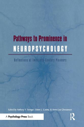 Pathways to Prominence in Neuropsychology: Reflections of Twentieth-Century Pioneers (Paperback)