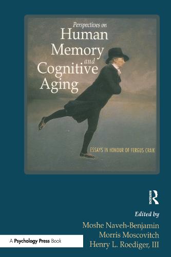 Perspectives on Human Memory and Cognitive Aging: Essays in Honor of Fergus Craik (Paperback)