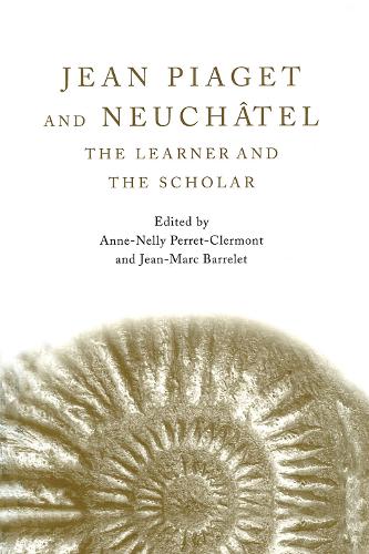 Jean Piaget and Neuch tel by Anne Nelly Perret Clermont Jean Marc