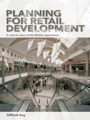 Planning for Retail Development: A Critical View of the British Experience (Paperback)