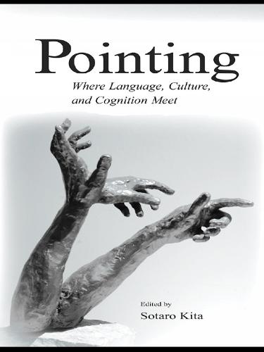 Pointing: Where Language, Culture, and Cognition Meet (Paperback)