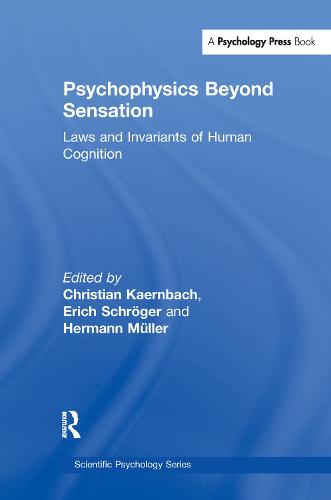 Psychophysics Beyond Sensation: Laws and Invariants of Human Cognition - Scientific Psychology Series (Paperback)