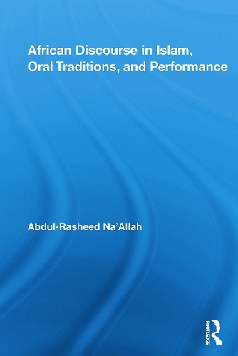 African Discourse in Islam, Oral Traditions, and Performance - African Studies (Paperback)