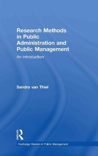 Research Methods in Public Administration and Public Management: An Introduction - Routledge Masters in Public Management (Hardback)