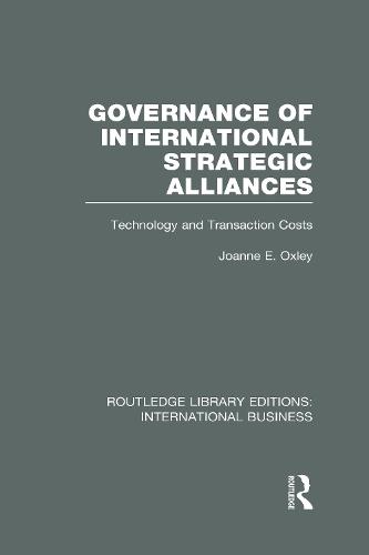 Governance of International Strategic Alliances: Technology and Transaction Costs - Routledge Library Editions: International Business (Hardback)