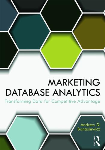 Marketing Database Analytics: Transforming Data for Competitive Advantage (Paperback)
