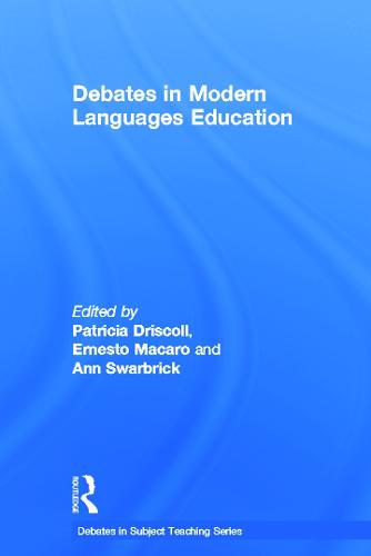 Debates in Modern Languages Education - Debates in Subject Teaching (Hardback)