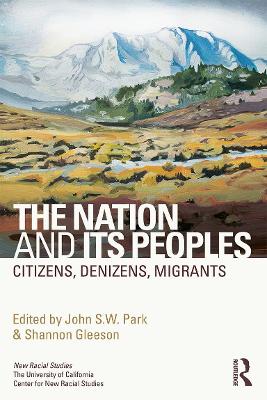 Cover The Nation and Its Peoples: Citizens, Denizens, Migrants