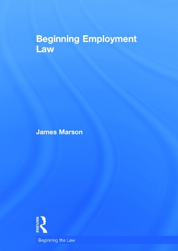 Beginning Employment Law - Beginning the Law (Hardback)