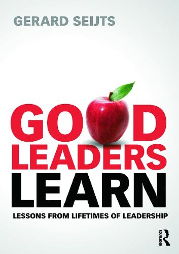 Good Leaders Learn: Lessons from Lifetimes of Leadership (Paperback)