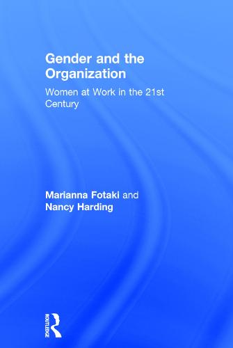 Gender and the Organization: Women at Work in the 21st Century (Hardback)
