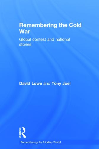 Cover Remembering the Cold War: Global Contest and National Stories - Remembering the Modern World