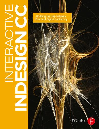 Interactive InDesign CC: Bridging the Gap between Print and Digital Publishing (Paperback)