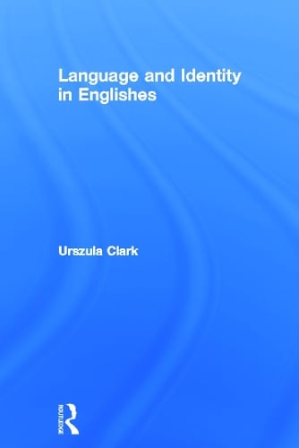 Language and Identity in Englishes (Hardback)