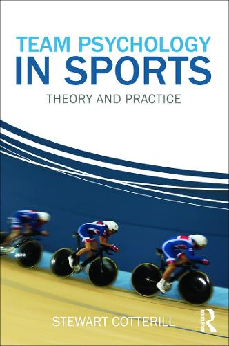 Team Psychology in Sports: Theory and Practice (Hardback)