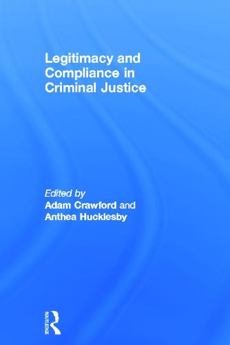 Legitimacy and Compliance in Criminal Justice (Hardback)
